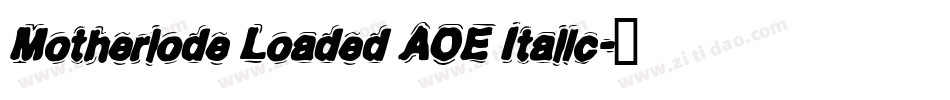 Motherlode Loaded AOE Italic字体转换